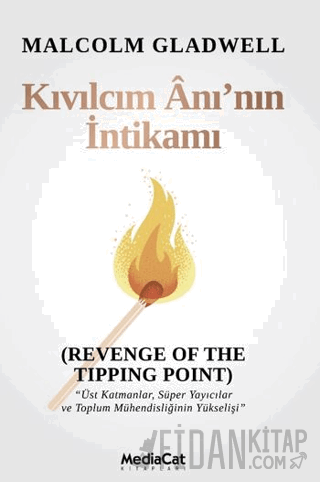 Kıvılcım Anı'nın İntkamı Malcolm Gladwell