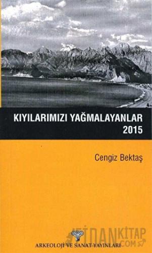 Kıyılarımızı Yağmalayanlar