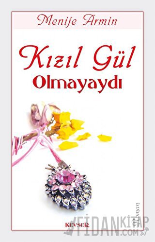 Kızıl Gül Olmayaydı