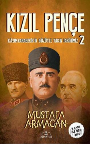 Kızıl Pençe Kazım Karabekir'in Gözüyle Yakın Tarihimiz - 2 Mustafa Arm
