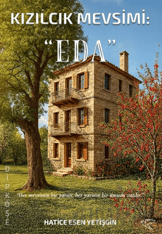 Kızılcık Mevsimi: Eda Hatice Esen Yetişgin