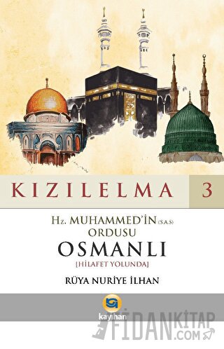Kızılelma 3 - Hz. Muhammed'in (S.A.S) Ordusu Osmanlı (Hilafet Yolunda)