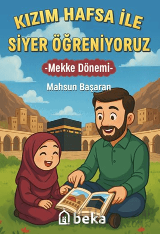 Kızım Hafsa ile Siyer Öğreniyoruz - Mekke Dönemi Mahsun Başaran