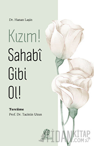 Kızım! Sahabî Gibi Ol!