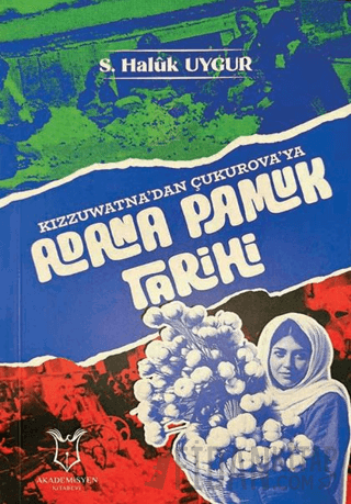 Kızzuwatna’dan Çukurova’ya Adana Pamuk Tarihi