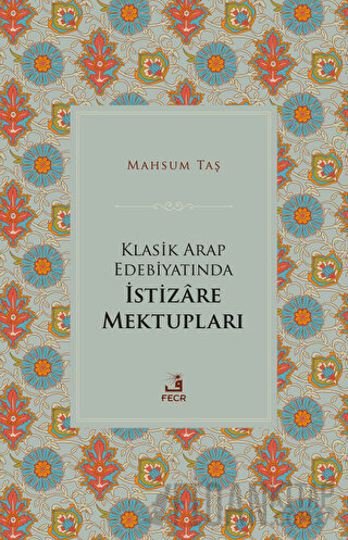 Klasik Arap Edebiyatında İstizare Mektupları