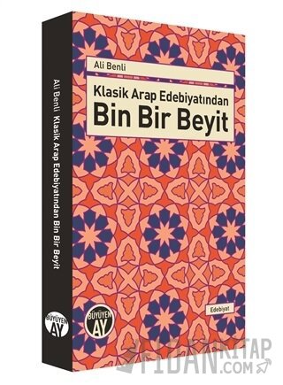 Klasik Arap Edebiyatından Bin Bir Beyit Ali Benli