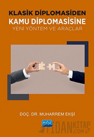 Klasik Diplomasiden Kamu Diplomasisine Yeni Yöntem ve Araçlar Muharrem