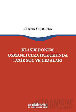 Klasik Dönem Osmanlı Ceza Hukukunda Tazir Suç ve Cezaları