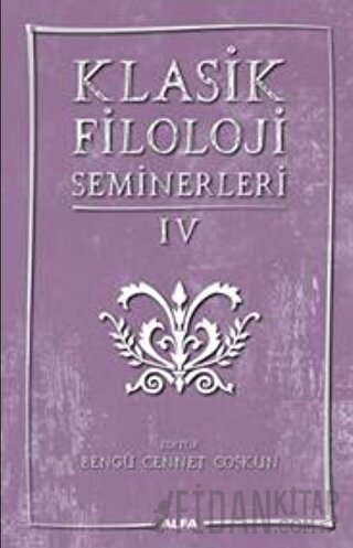 Klasik Filoloji Seminerleri IV Kolektif
