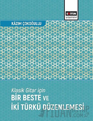 Klasik Gitar İçin Bir Beste ve İki Türkü Düzenlemesi