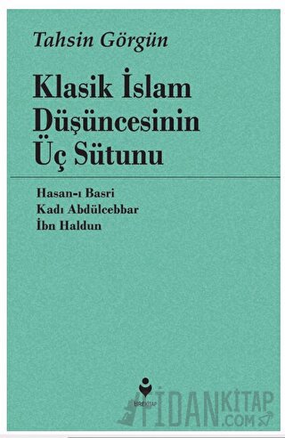 Klasik İslam Düşüncesinin Üç Sütunu İbn Haldun
