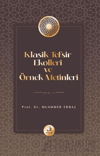 Klasik Tefsir Ekolleri ve Örnek Metinleri