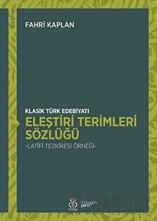 Klasik Türk Edebiyatı Eleştiri Terimleri Sözlüğü