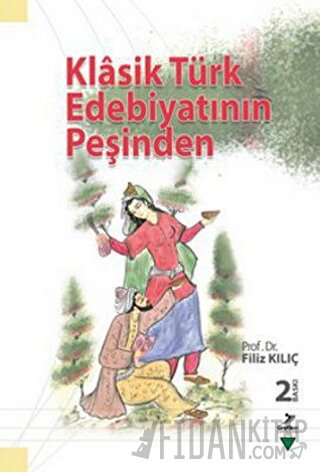 Klasik Türk Edebiyatının Peşinden Filiz Kılıç