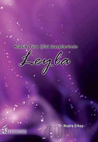 Klasik Türk Şiiri Gazellerinde Leyla