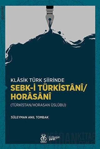 Klasik Türk Şiirinde Sebk-i Türkistani/Horasani