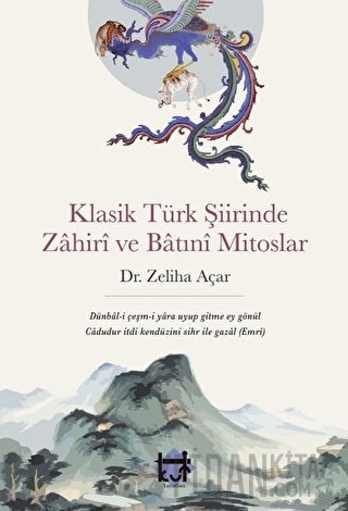 Klasik Türk Şiirinde Zahiri ve Batıni Mitoslar Zeliha Açar