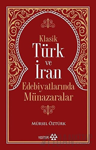 Klasik Türk ve İran Edebiyatlarında Münazaralar