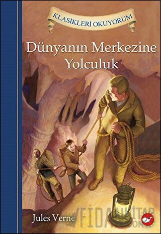 Klasikleri Okuyorum - Dünyanın Merkezine Yolculuk (Ciltli)