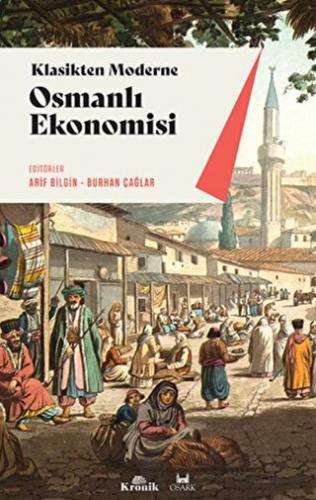 Klasikten Moderne Osmanlı Ekonomisi Arif Bilgin