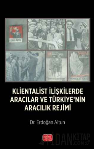 Klientalist İlişkilerde Aracılar ve Türkiye’nin Aracılık Rejimi