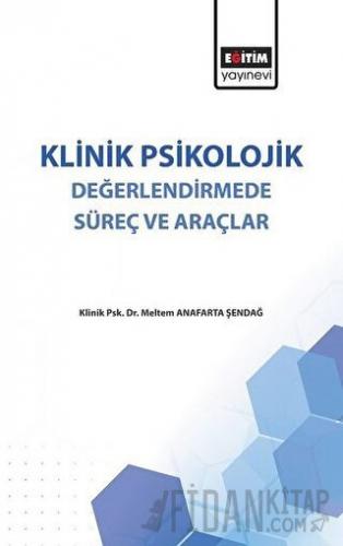 Klinik Psikolojik Değerlendirmede Süreç ve Araçlar