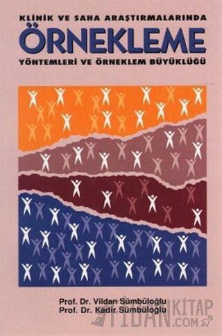 Klinik ve Saha Araştırmalarında Örnekleme Yöntemleri ve Örneklem Büyüklüğü