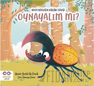 Koca Böceğin Küçük İsteği: Oynayalım mı? Betül Ak Örnek