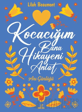 Kocacığım Bana Hikayeni Anlat (Ciltli)