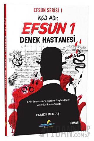 Kod Adı: Efsun 1 - Denek Hastanesi (Efsun Serisi 1)