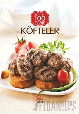 Köfteler - En İyi 100 Tarif Kolektif