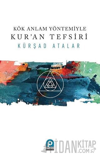 Kök Anlam Yöntemiyle Kur'an Tefsiri