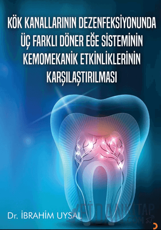 Kök Kanallarının Dezenfeksiyonunda Üç Farklı Döner Eğe Sisteminin Kemomekanik Etkinliklerinin Karşılaştırılması
