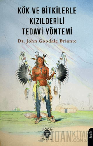 Kök ve Bitkilerle Kızılderili Tedavi Yöntemi