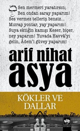 Kökler ve Dallar Bütün Eserleri - Şiirler 3 Arif Nihat Asya