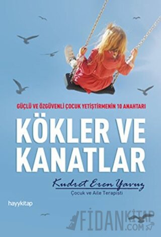 Kökler ve Kanatlar Kudret Eren Yavuz