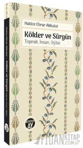 Kökler ve Sürgün Hatice Ebrar Akbulut