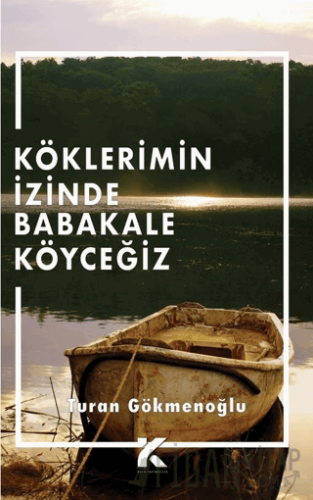 Köklerimin İzinde Babakale Köyceğiz