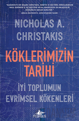 Köklerimizin Tarihi: İyi Toplumun Evrimsel Kökenleri Nicholas A. Chris