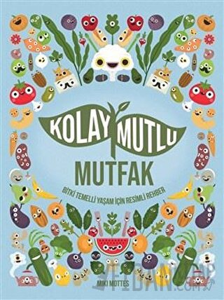 Kolay Mutlu Mutfak (Ciltli)