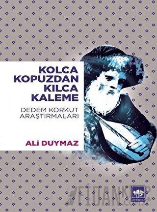 Kolca Kopuzdan Kılca Kaleme
