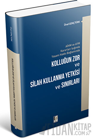 Kolluğun Zor ve Silah Kullanma Yetkisi ve Sınırları