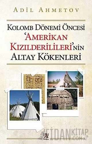 Kolomb Dönemi Öncesi 'Amerikan Kızılderilileri'nin Altay Kökenleri