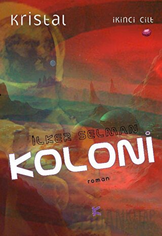 Koloni - Kristal 2. Cilt İlker Selman