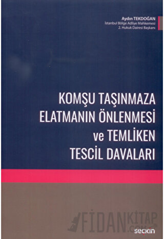 Komşu Taşınmaza Elatmanın Önlenmesi ve Temliken Tescil Davaları