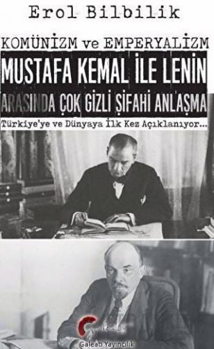 Komünizm ve Emperyalizm, Mustafa Kemal ile Lenin Arasında Çok Gizli Şi