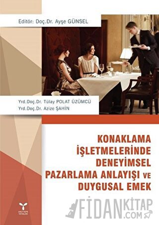 Konaklama İşletmelerinde Deneyimsel Pazarlama Anlayışı ve Duygusal Emek