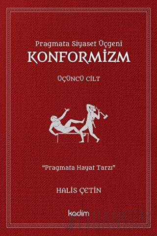 Konformizm - Pragmata Siyaset Üçgeni Üçüncü Cilt