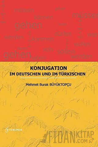 Konjugation - Im Deutschen Und Im Türkischen Mehmet Burak Büyüktopçu